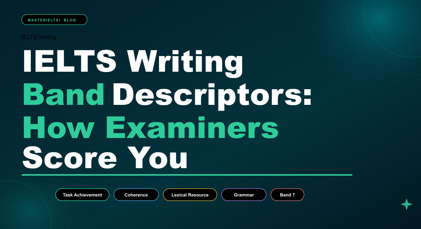 IELTS Writing Band Descriptors: How Examiners Score You